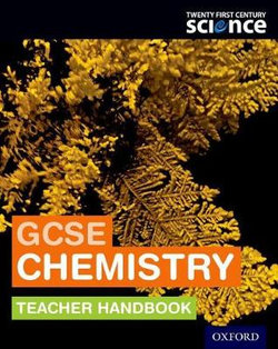 Twenty First Century Science: GCSE Chemistry Teacher Handbook