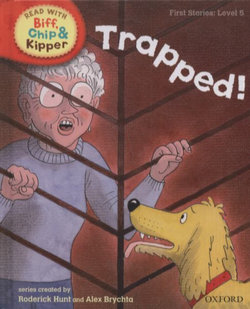 Oxford Reading Tree Read With Biff, Chip, and Kipper: First Stories: Level 5: Trapped!