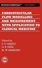 Cardiovascular Flow Modelling and Measurement with Application to Clinical Medicine
