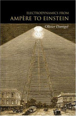 Electrodynamics from Ampere to Einstein