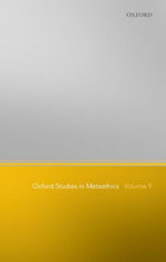 Oxford Studies in Metaethics, Volume 9