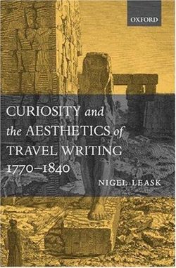 Curiosity and the Aesthetics of Travel-Writing, 1770-1840