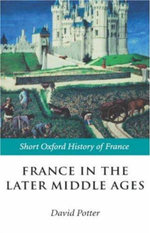France in the Later Middle Ages 1200-1500
