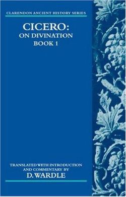 Cicero On Divination. Book 1