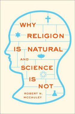 Why Religion is Natural and Science is Not