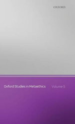 Oxford Studies in Metaethics, Volume 5