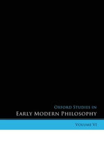 Oxford Studies in Early Modern Philosophy Volume VI