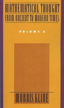 Mathematical Thought From Ancient to Modern Times, Volume 2