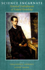 Science Incarnate - Historical Embodiments of Natural Knowledge