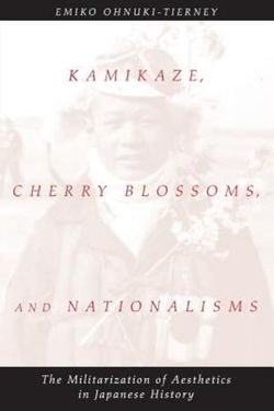 Kamikaze, Cherry Blossoms, and Nationalisms