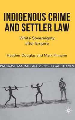 Indigenous Crime and Settler Law