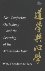 Neo-Confucian Orthodoxy and the Learning of the Mind-and-Heart