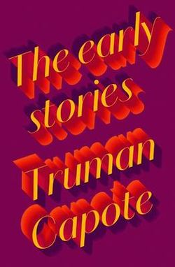 Early Stories Of Truman Capote, The