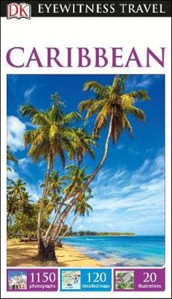 Caribbean: Eyewitness Travel Guide