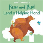 Jonny Lambert's Bear and Bird: Lend a Helping Hand