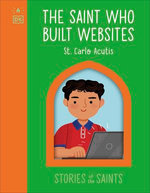 The Saint who Built Websites - St. Carlo Acutis
