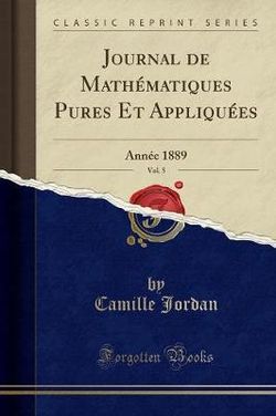 Journal de Mathematiques Pures Et Appliquees, Vol. 5