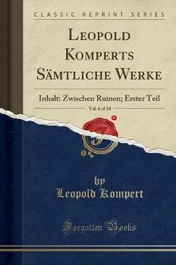 Leopold Komperts S mtliche Werke, Vol. 6 of 10