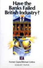 Have the Banks Failed British Industry?