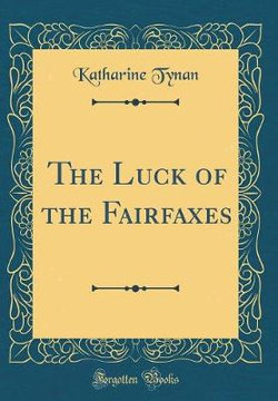 The Luck of the Fairfaxes (Classic Reprint)
