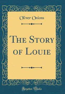 The Story of Louie (Classic Reprint)