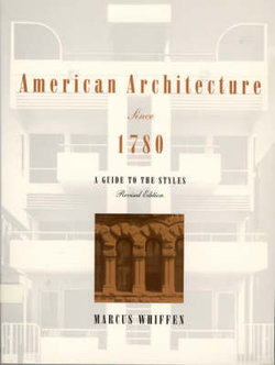 American Architecture Since 1780: a Guide to the Styles 2ed
