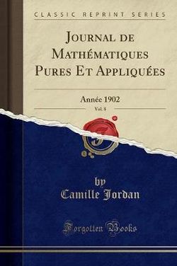 Journal de Math matiques Pures Et Appliqu es, Vol. 8