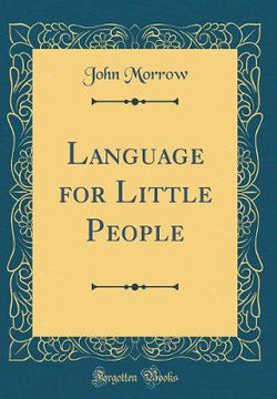 Language for Little People (Classic Reprint)