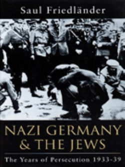 Nazi Germany And The Jews: The Years Of Persecution