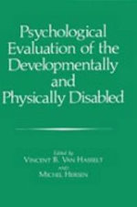 Psychological Evaluation of the Developmentally and Physically Disabled