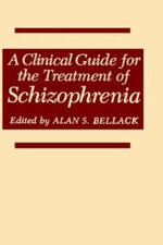 A Clinical Guide for the Treatment of Schizophrenia