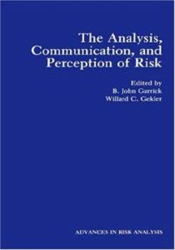 The Analysis, Communication, and Perception of Risk