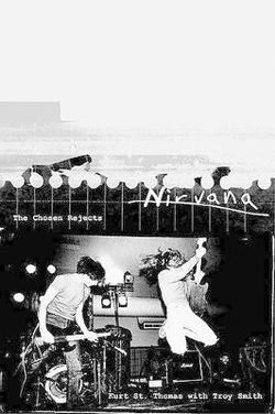 Nirvana: the Chosen Rejects