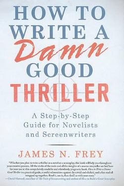 How to Write a Damn Good Thriller