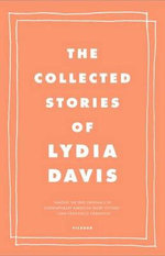 The Collected Stories of Lydia Davis
