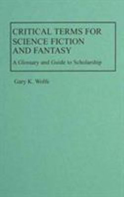 Critical Terms for Science Fiction and Fantasy