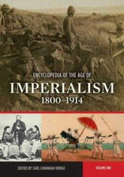Encyclopedia of the Age of Imperialism, 1800-1914 [2 volumes]