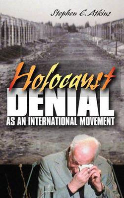Holocaust Denial as an International Movement Holocaust Denial as an International Movement