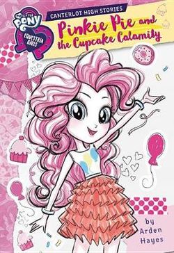 My Little Pony: Equestria Girls: Canterlot High Stories: Pinkie Pie and the Cupcake Calamity
