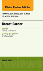 Breast Cancer, An Issue of Hematology/Oncology Clinics of North America: Volume 27-4