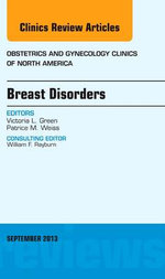 Breast Disorders, An Issue of Obstetric and Gynecology Clinics: Volume 40-3