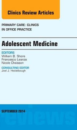 Adolescent Medicine, An Issue of Primary Care: Clinics in Office Practice: Volume 41-3