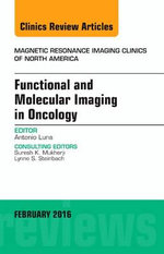 Functional and Molecular Imaging in Oncology, an Issue of Magnetic Resonance Imaging Clinics of North America