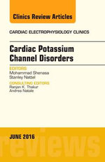Cardiac Potassium Channel Disorders, an Issue of Cardiac Electrophysiology Clinics