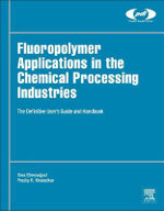 Fluoropolymer Applications in the Chemical Processing Industries
