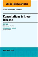 Consultations in Liver Disease, an Issue of Clinics in Liver Disease Consultations in Liver Disease, an Issue of Clinics in Liver Disease