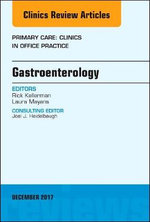 Gastroenterology, an Issue of Primary Care: Clinics in Office Practice