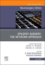 Epilepsy Surgery: The Network Approach, An Issue of Neurosurgery Clinics of North America: Volume 31-3