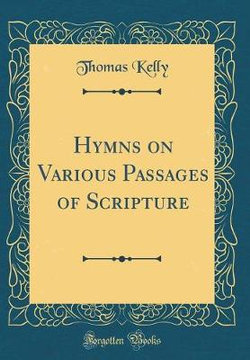 Hymns on Various Passages of Scripture (Classic Reprint)