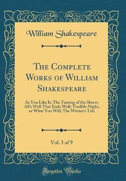 The Complete Works of William Shakespeare, Vol. 3 of 9